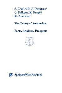 The Treaty Of Amsterdam di Stefan Griller, D.P. Droutsas, Gerda Falkner, Katrin Forgo, Michael Nentwich edito da Springer Verlag Gmbh