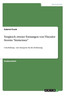 Vergleich zweier Fassungen von Theodor Storms "Immensee" di Gabriel Frank edito da GRIN Verlag
