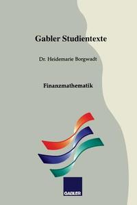 Finanzmathematik di Heidemarie Borgwadt edito da Gabler Verlag