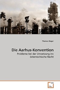 Die Aarhus-Konvention di Thomas Neger edito da VDM Verlag