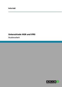 Unterschiede HGB und IFRS di Felix Keß edito da GRIN Publishing