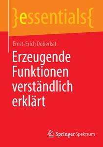 Erzeugende Funktionen verständlich erklärt di Ernst-Erich Doberkat edito da Springer Berlin Heidelberg