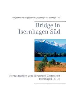 Bridge in Isernhagen di Bridgelehrer und Bridgepartner in Langenhagen und Isernhagen - Süd edito da Books on Demand