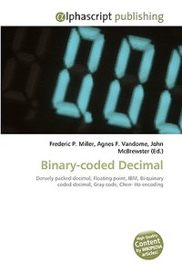 Binary-coded Decimal di Frederic P Miller, Agnes F Vandome, John McBrewster edito da Alphascript Publishing