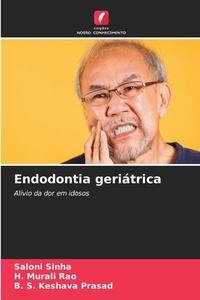 Endodontia geriátrica di Saloni Sinha, H. Murali Rao, B. S. Keshava Prasad edito da Edições Nosso Conhecimento