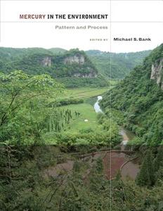Mercury in the Environment - Pattern and Process di Michael S. Bank edito da University of California Press