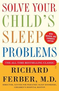 Solve Your Child's Sleep Problems: New, Revised, and Expanded Edition di Richard Ferber edito da FIRESIDE BOOKS