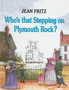 Who's That Stepping on Plymouth Rock? di Jean Fritz edito da Perfection Learning