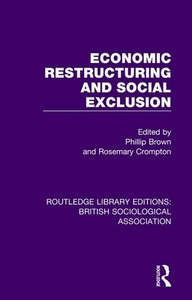 Economic Restructuring And Social Exclusion edito da Taylor & Francis Inc