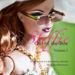 Steffie: Out of the Box: An Inside Peek at a Fan's Eclectic Collection di Alison Boyd Rasmussen edito da Fashion Doll Review