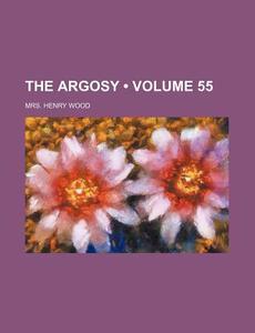The Argosy (volume 55) di Henry Wood edito da General Books Llc