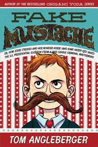 Fake Mustache di Tom Angleberger edito da Abrams