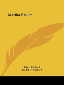 Marilla Ricker di Elbert Hubbard, Fra Elbert Hubbard edito da Kessinger Publishing, Llc