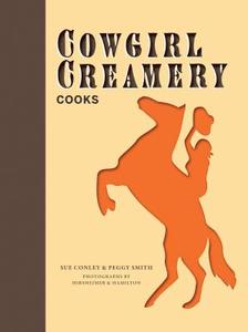 Cowgirl Creamery Cooks di Sue Conley, Peggy Smith edito da Chronicle Books