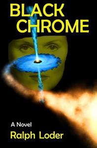Black Chrome di Ralph Loder edito da Createspace Independent Publishing Platform