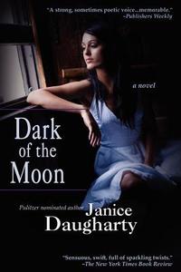 Dark of the Moon di Janice Daugharty edito da Bell Bridge Books