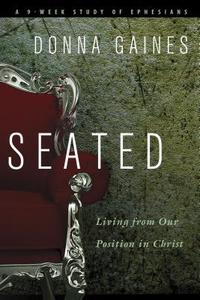 Seated: Living from Our Position in Christ di Donna Gaines edito da NAV PR
