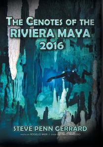 The Cenotes of the Riviera Maya 2016 di Steve Penn Gerrard edito da Page Publishing, Inc.