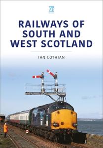 Railways of South and West Scotland di Ian Lothian edito da KEY PUB