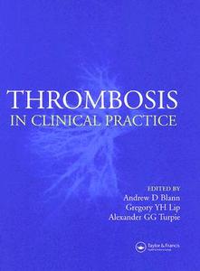 Thrombosis In Clinical Practice edito da Taylor & Francis Ltd