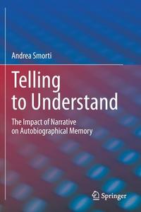 Telling to Understand di Andrea Smorti edito da Springer International Publishing