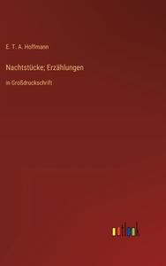 Nachtstücke; Erzählungen di E. T. A. Hoffmann edito da Outlook Verlag