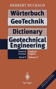 W Rterbuch Geotechnik Dictionary Geotechnical Engineering: Band II / Volume II di Herbert Bucksch edito da Springer
