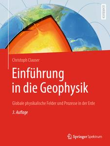 Einführung in die Geophysik di Christoph Clauser edito da Springer-Verlag GmbH
