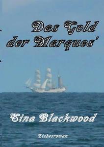 Das Gold Der Marques\' di Sina Blackwood edito da Books On Demand