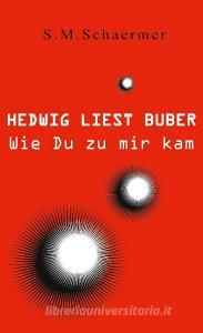 Hedwig liest Buber di S. M. Schaermer edito da Books on Demand