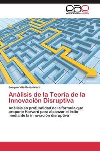 Análisis de la Teoría de la Innovación Disruptiva di Joaquín Vila-Belda Martí edito da EAE