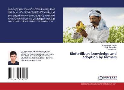 Biofertilizer: knowledge and adoption by farmers di Anand Kumar Pathak, Kevin Christopher, Aman Kumar edito da LAP Lambert Academic Publishing
