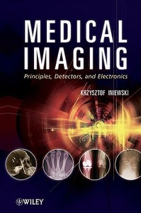 Medical Imaging di Krzysztof Iniewski edito da Wiley-Blackwell