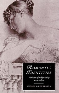 Romantic Identities di Andrea K. Henderson edito da Cambridge University Press