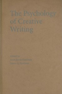 The Psychology of Creative Writing di Scott Barry Kaufman edito da Cambridge University Press