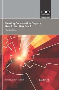 Keating Construction Dispute Resolution di ROBERT GAITSKILL edito da Thomas Telford Publishing