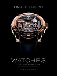 Limited Edition Watches: 150 Exclusive Modern Designs di Steven Huyton edito da Schiffer Publishing Ltd