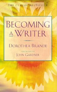 Becoming a Writer di Dorothea Brande edito da Tarcher/Putnam,US