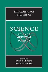 The Cambridge History of Science di David C. Lindberg, Michael H. Shank edito da Cambridge University Press
