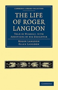 The Life of Roger Langdon di Roger Langdon, Ellen Langdon edito da Cambridge University Press