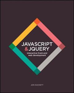 JavaScript and JQuery di Jon Duckett edito da Wiley John + Sons