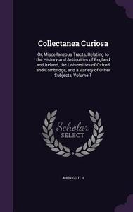 Collectanea Curiosa di John Gutch edito da Palala Press