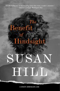 The Benefit of Hindsight: A Simon Serrailler Case di Susan Hill edito da OVERLOOK PR