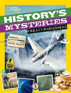 History's Mysteries: Freaky Phenomena di National Geographic Kids edito da National Geographic Kids