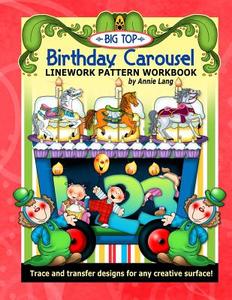 Big Top Birthday Carousel: Linework Pattern Workbook di Annie Lang edito da Createspace