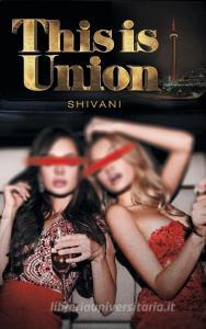 This is Union di Shivani edito da FriesenPress