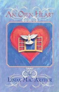 An Open Heart di Linda Mac Arthur edito da Peppertree Press