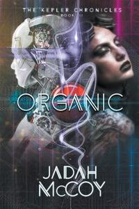 Organic di Jadah McCoy edito da Curiosity Quills Press