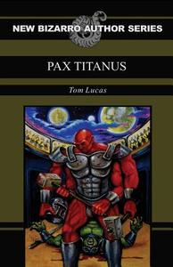 Pax Titanus di Tom Lucas edito da ERASERHEAD PR
