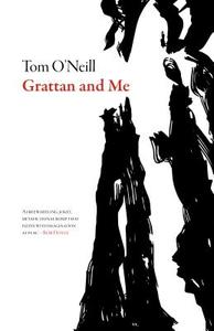 Grattan and Me di Tom O'Neill edito da Dalkey Archive Press